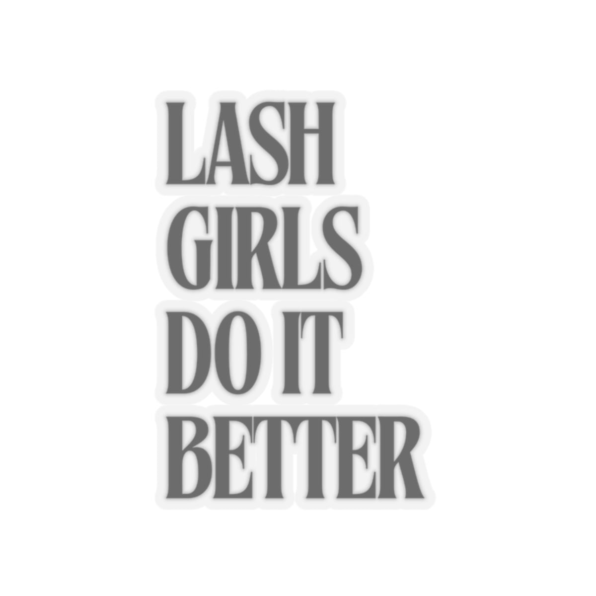 Lash Girls Do It Better Stickers